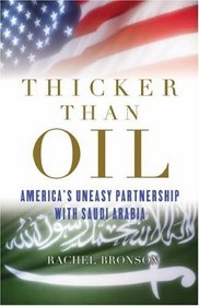 Thicker Than Oil: America's Uneasy Partnership with Saudi Arabia