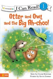 Otter and Owl and the Big Ah-choo! (I Can Read!, Level 1) (Otter and Owl)