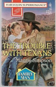 The Trouble With Texans (Family Man) (Harlequin Superromance, No 705)