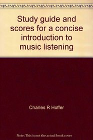Study Guide and Scores for a Concise Introduction to Music Listening