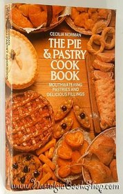 The Pie and Pastry Cookbook