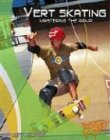 Vert Skating: Mastering the Ramp (Edge Books)