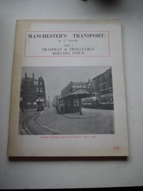 MANCHESTER'S TRANSPORT: PART 1 -  TRAMWAY & TROLLEYBUS ROLLING STOCK.
