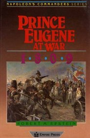 Prince Eugene at War 1809 (Napoleon's Commanders Series)