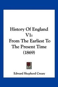 History Of England V1: From The Earliest To The Present Time (1869)