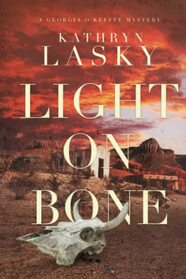 Light on Bone (A Georgia O?Keeffe Mystery)