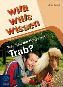 Willi wills wissen 6: Was hlt die Ponys auf Trab?