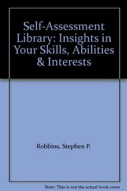 Self-assessment Library: Insights in Your Skills, Abilities, and Interests. (Secomnd Edition)
