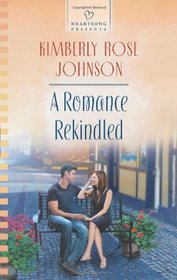 A Romance Rekindled (Heartsong Presents)