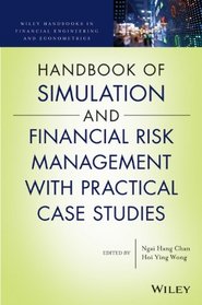 Handbook of Financial Risk Management: Simulations and Case Studies (Wiley Handbooks in Financial Engineering and Econometrics)