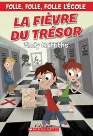 La Fievre Du Tresor (Folle, Folle, Folle L'Ecole!) (French Edition)