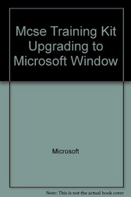 Mcse Training Kit Upgrading to Microsoft Window