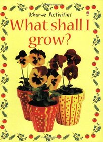 What Shall I Grow? (What Shall I Do Today Series)