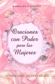 Oraciones Con Poder Para las Mujeres: Edicion Especial Para Regalo = Prayers That Avail Much for Women (Prayers That Avail Much)