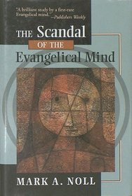 The Scandal of the Evangelical Mind