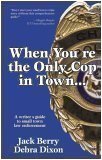 When You're the Only Cop in Town (Gryphon Books for Writers)