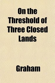On the Threshold of Three Closed Lands