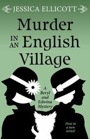 Murder in an English Village (A Beryl and Edwina Mystery)