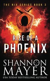 Rise of a Phoenix (Nix, Bk 3)