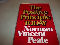 The positive principle today: How to renew and sustain the power of positive thinking