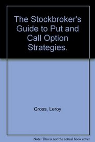 The Stockbroker's Guide to Put and Call Option Strategies.