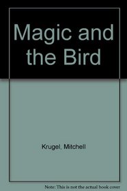 Magic and the Bird