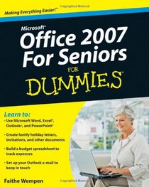 Microsoft Office 2007 For Seniors For Dummies (For Dummies (Computer/Tech))
