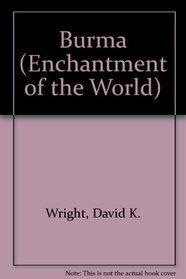 Burma (Enchantment of the World. Second Series)