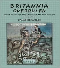 Britannia Overruled: British Policy and World Powers in the 20th Century (Studies In Modern History)