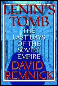 Lenin's Tomb: The Last Days of the Soviet Empire