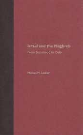 Israel and the Maghreb: From Statehood to Oslo