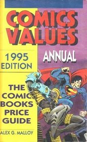Comics Values Annual : 1995 : The Comic Books Price Guide
