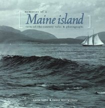 Memories of a Maine Island: Turn-Of-The-Century Tales & Photographs (Northeast Folklore, V. 33)