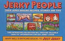 Jerky People: Their Jerky-Making Recipes, Stories and Tips