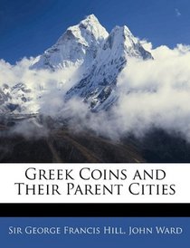 Greek Coins and Their Parent Cities