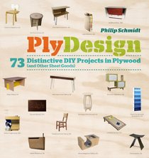 PlyDesign: 76 Home Projects You Can Make with Plywood (and Other Sheet Goods)