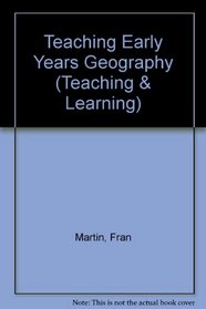 Teaching Early Years Geography (Teaching & Learning)