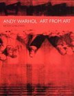 Andy Warhol: Art From Art