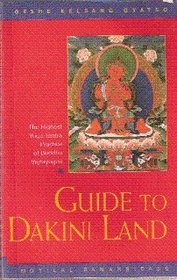 Guide to Dakini Land: The Highest Yoga Tantra Practice of Buddha Vajrayogini