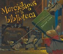 Murcielagos en la biblioteca/ Bats at the Library (Spanish Edition)