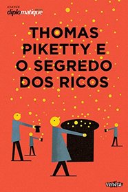 Thomas Piketty e o Segredo dos Ricos (Em Portuguese do Brasil)