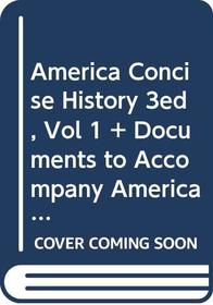 merica A Concise History 3e V1 & Documents to Accompany Americas History 5e V1 & Cherokee Removal 2e