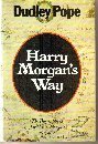Harry Morgan's Way: Biography of Sir Henry Morgan, 1635-84