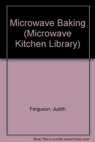 Microwave Baking (Microwave Kitchen Library)