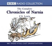 The Complete Chronicles of Narnia (BBC Radio Collection: Chronicles of Narnia)