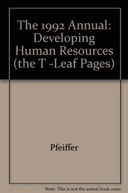 The 1992 Annual: Developing Human Resources (the T -Leaf Pages)