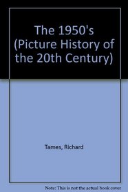 The 1950's (Picture History of the 20th Century)