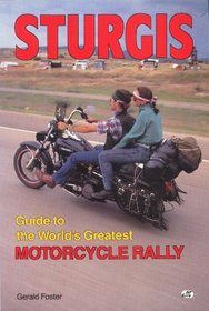 Sturgis/Guide to the World's Greatest Motorcycle   Rally