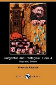 Gargantua and Pantagruel, Book 4 (Illustrated Edition) (Dodo Press)
