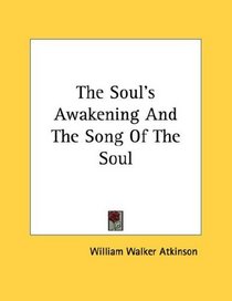 The Soul's Awakening And The Song Of The Soul